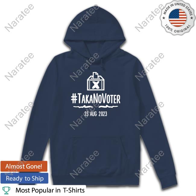 #TakaNoVoter Tee #TakaNoVoter Tee